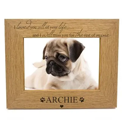 Personalised Pet Remembrance Photo Frame I Loved You For All Your Life FW619 • £14.45