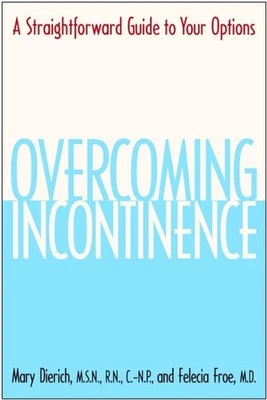 £8.54 • Buy Overcoming Incontinence : A Straightforward Guide To Your Options