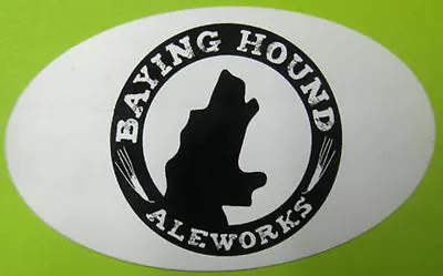 BAYING HOUND ALEWORKS 5 Inch Oval Beer STICKER Label With DOG Rockville MARYLAND • $3.29