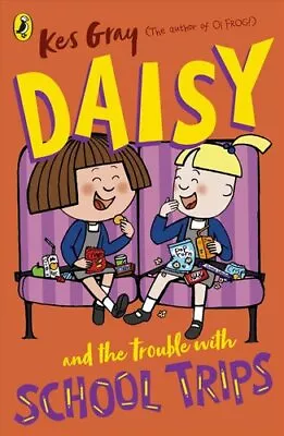 Daisy And The Trouble With School Trips By Kes Gray 9781782959717 | Brand New • £7.99