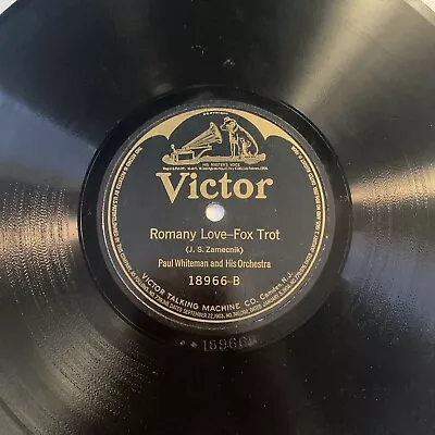 Paul Whiteman 78 Rpm VICTOR 18966 Romany Love JAZZ 1922 V+ • $15