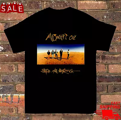 Midnight Oil Beds Are Burning T Shirt Full Size S-5XL BE2367 • $24.69
