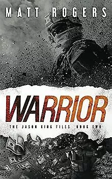 Warrior: A Jason King Thriller (The Jason King F... | Book | Condition Very Good • £4.15