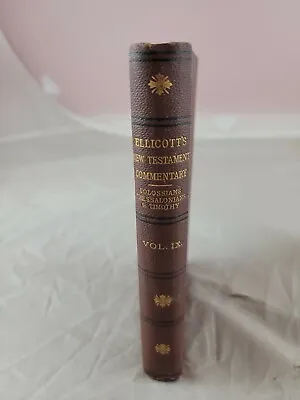 Ellicott's New Testament Commentary Vol IX Colosians Thessalonians & Timothy  • $49.99