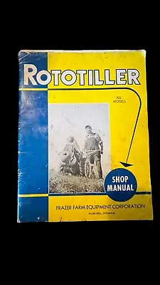 Vintage Rototiller Shop Manual (all Models) Frazer Farm Equipment Corp • $25