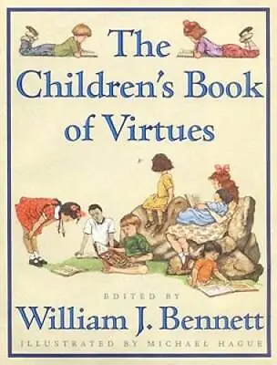 The Children's Book Of Virtues - Hardcover By William J. Bennett - GOOD • $3.98