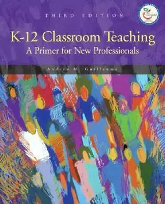 K-12 Classroom Teaching: A Primer For New Professionals (3rd Edition) - GOOD • $5.34