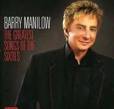£3.99 • Buy Barry Manilow: The Greatest Songs Of The Sixties (CD) NEW