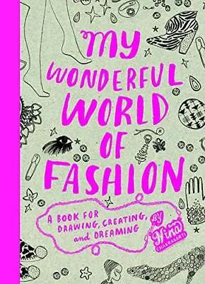 My Wonderful World Of Fashion: Book For Drawing Creating Dreamin - Colouring  • £10.99