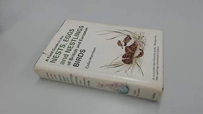 £8.99 • Buy A Field Guide To The Nests, Eggs And Nestlings Of ... By Colin Harrison Hardback