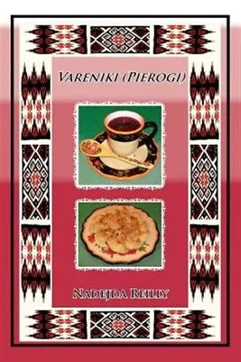 Vareniki : Pierogi Paperback By Reilly Nadejda Like New Used Free Shippin... • $32.18