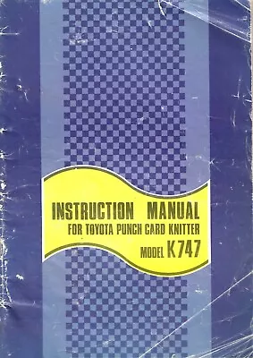 Instruction  Manual For Toyota Knitting Machine K 747 SC • $25