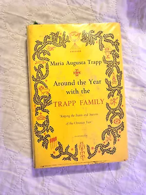 Around The Year With The Trapp Family By Maria Augusta Trapp HB/DJ 1955 • $20.79