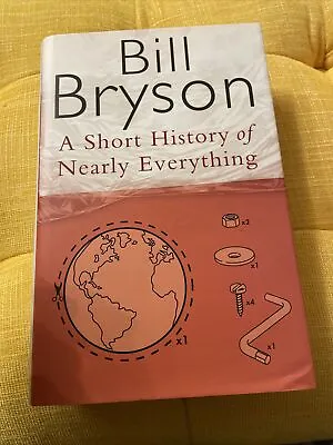 A Short History Of Nearly Everything By Bill Bryson (Hardcover 2003) • £5.49