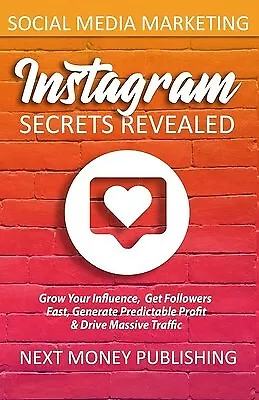 Social Media Marketing: Instagram Secrets Revealed By Publishing Next Money • $35.18