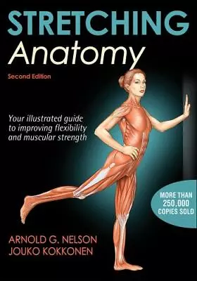 Stretching Anatomy By Nelson Arnold G.; Kokkonen Jouko J. • $5