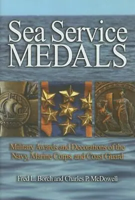Sea Service Medals: Military Awards And Decorations Of The Navy Marine... • $13.58