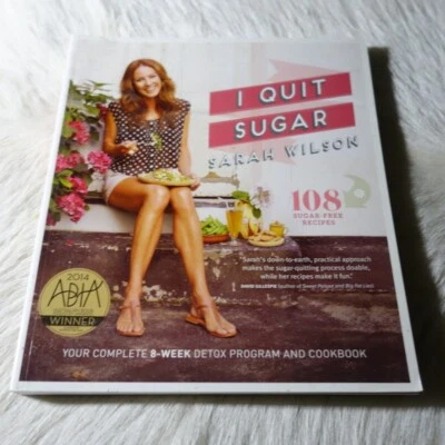 $31.99 • Buy SARAH WILSON I Quit Sugar Free Recipes Healthy Cookbook Low Sugar Recipes A4