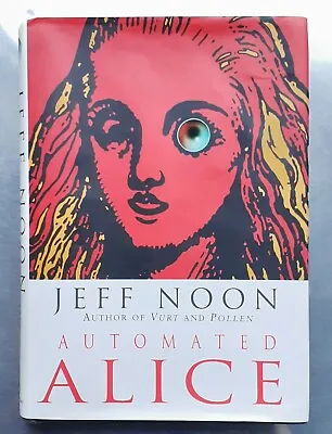 £14.99 • Buy Jeff Noon AUTOMATED ALICE Doubleday 1st 1996 Hardback 