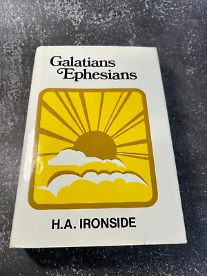 Galatians And Ephesians (in The Heavenlies) By H. A. Ironside • $15