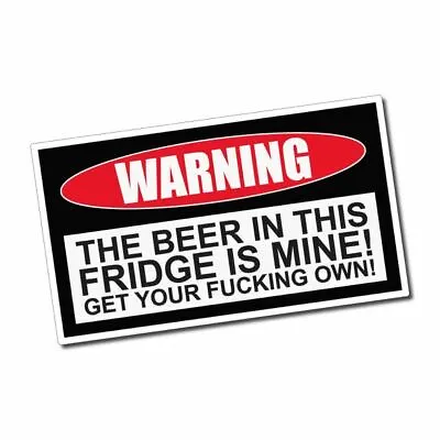 WARNING My Beer Fridge Sticker / Decal - Funny Sign Bar VB XXXX Emu Straya YTB • $11.50