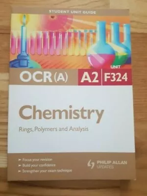 OCR(A) A2 Chemistry Student Unit Guide: Unit F324 Rings Polymers And Analysis • £2.50