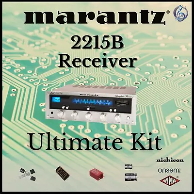 Marantz 2215B Receiver Ultimate Upgrade Kit Genuine Parts Restoration Guarantee • $62.95