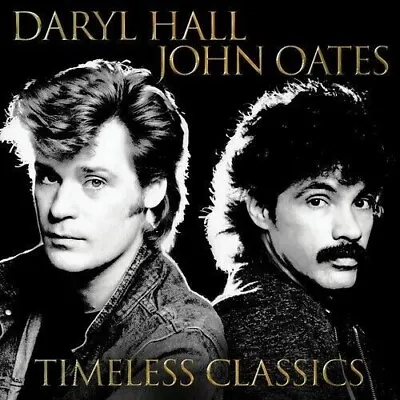 Daryl Hall And John Oates : Timeless Classics CD (2017) • £4.50