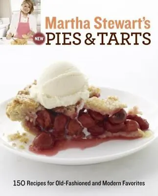 Martha Stewart's New Pies And Tarts: 150 Recipes For Old • $5.68