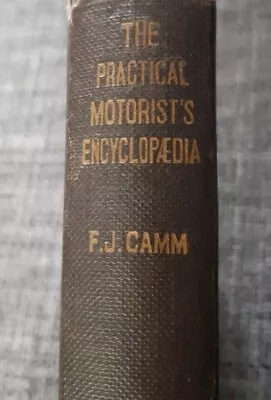 The Practical Motorists Encyclopaedia By F J Camm Car Repair And Technical • £5.99