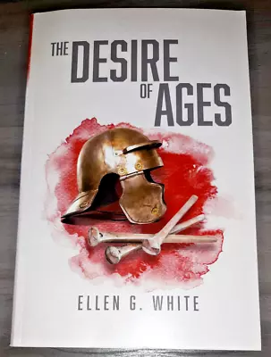 The Desire Of Ages By Ellen G. White (2022 Paperback; Adventist Publication) • $14.99