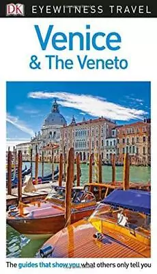 DK Eyewitness Travel Guide Venice And The Veneto: Eyewitness Travel Guide 2016 • £3