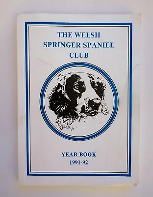 £5.50 • Buy WELSH SPRINGER SPANIEL CLUB YEARBOOK 1991-92 Dog Breed Annual Book