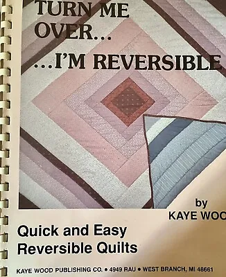 £9.95 • Buy Turn Me Over - I'm Reversible: Quick And Easy Reversible Quilts By Kaye Wood...
