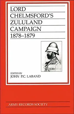 Lord Chelmsford's Zululand Campaign (Army Records Society S.) • £7.80