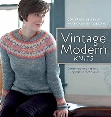 Vintage Modern Knits : Contemporary Designs Using Classic Techniq • $5.89