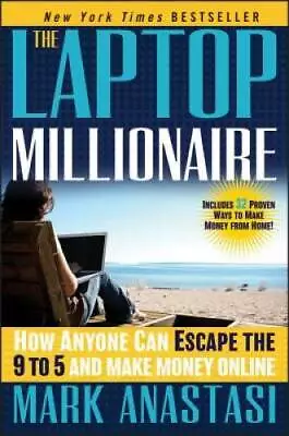 The Laptop Millionaire: How Anyone Can Escape The 9 To 5 And Make Money - GOOD • $4.78