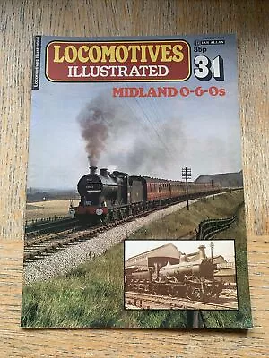 Locomotives Illustrated Magazine Issue 31 Midland 0-6-0s • £2.75