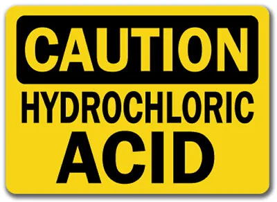 £8.93 • Buy Caution Sign - Hydrochloric Acid - 10  X 14  OSHA Safety Sign