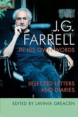 J.G. Farrell In His Own Words: Selected Letters And DiariesLavi • £14.23