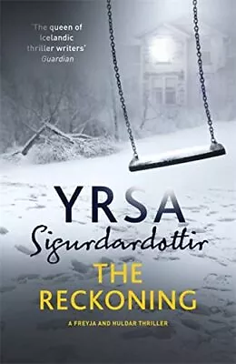 The Reckoning (Freyja And Huldar)-Sigurdardottir Yrsa-Hardcover-1473621569-Very • £3.49