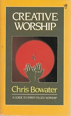 £3.49 • Buy Creative Workship, Bowater, Chris A.