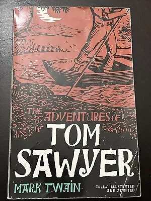 The Adventures Of Tom Sawyer Mark Twain Fully Illustrated And Adapted 2014 • $1