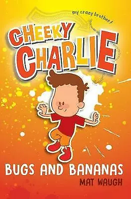 Cheeky Charlie: Bugs And Bananas By Mat Waugh (Paperback 2017) • £9.36