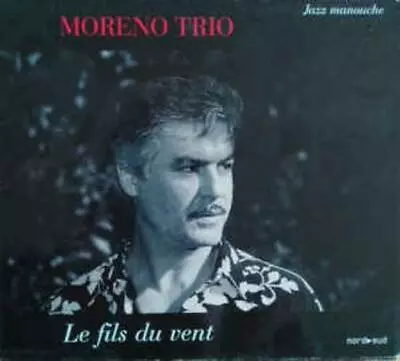 Moreno Trio: Le Fils Du Vent MUSIC AUDIO CD Gipsy Jazz Manouche! 2003 France • $7.64