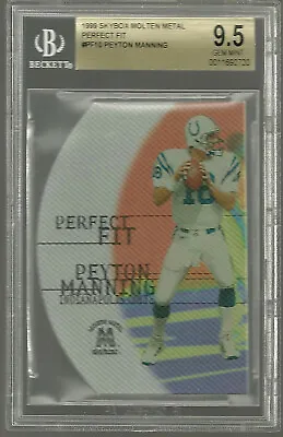 Peyton Manning 1999 Skybox Molten Metal Perfect Fit BGS 9.5 Silver Die-Cut 10 • $49.99