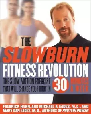 The Slow Burn Fitness Revolution: The Slow Motion Exercise That Will Chan - GOOD • $3.65