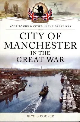 City Of Manchester In The Great War • £7.99