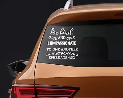 Vinyl Decal Car Truck Sticker Bible Verses Ephesians 4:32 Be Kind Compassionate • $16.86