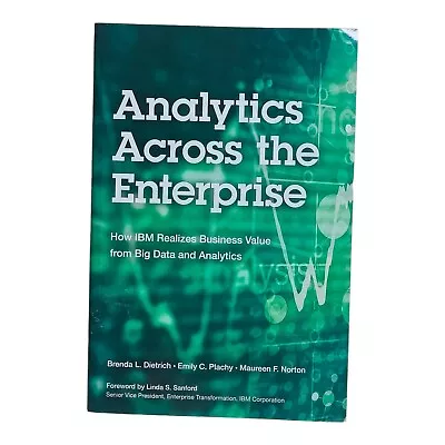 Analytics Across The Enterprise: How IBM Realizes Business Value From Big Data • $9.99